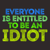 Everyone Is Entitled To Be An Idiot Funny Racerback Tank | Artistshot