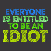 Everyone Is Entitled To Be An Idiot Funny Ladies Curvy T-shirt | Artistshot