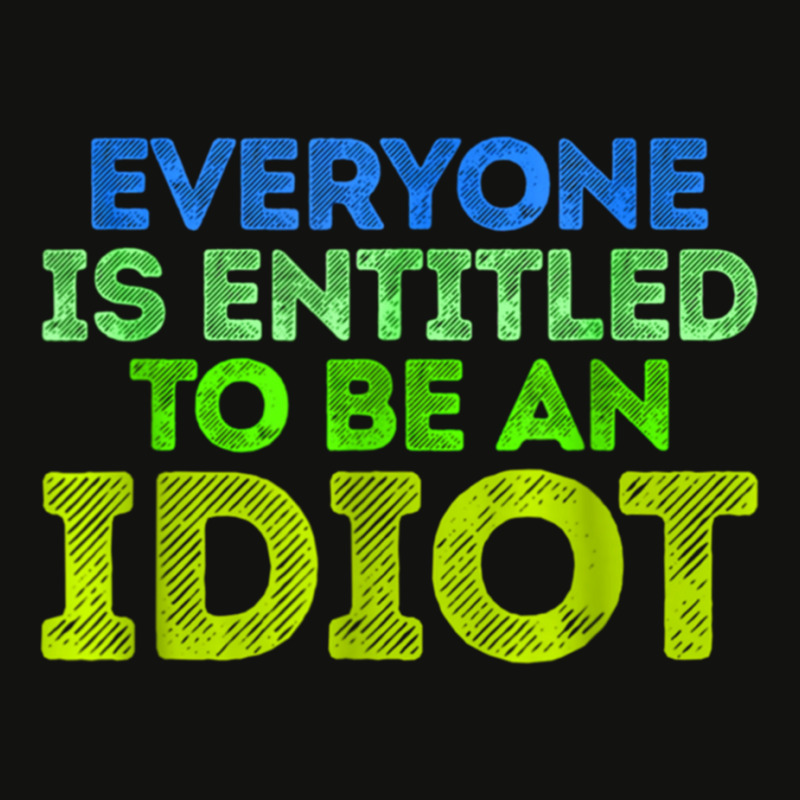 Everyone Is Entitled To Be An Idiot Funny Scorecard Crop Tee by JULIUSGERADEAU | Artistshot