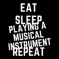 Eat Sleep Playing A Musical Instrument Repeat Long Sleeve Shirts | Artistshot