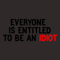 Everyone Is Entitled To Be An Idiot Funny (3) Racerback Tank | Artistshot