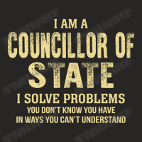 I Am Acouncillor Of State I Solve Problems You Don't Know You Have In Ladies Fitted T-shirt | Artistshot