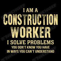 I Am Aconstruction Worker I Solve Problems You Don't Know You Have In Youth Sweatshirt | Artistshot