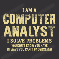 I Am Acomputer Analyst I Solve Problems You Don't Know You Have In Way Vintage Hoodie | Artistshot