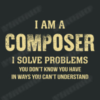 I Am Acomposer I Solve Problems You Don't Know You Have In Ways You Ca Women's Triblend Scoop T-shirt | Artistshot