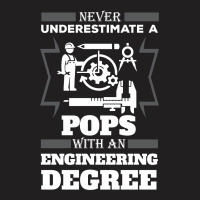 Never Underestimate A Pops With An Engineer Degree T-shirt | Artistshot