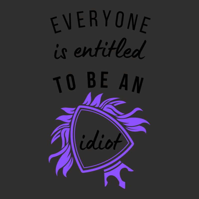 Everyone Is Entitled To Be An Idiot Champion Hoodie by JULIUSGERADEAU | Artistshot