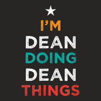 I'm Doing Dean Things Funny Name Humor Nickname Sarcastic T Shirt Ladies Fitted T-shirt | Artistshot