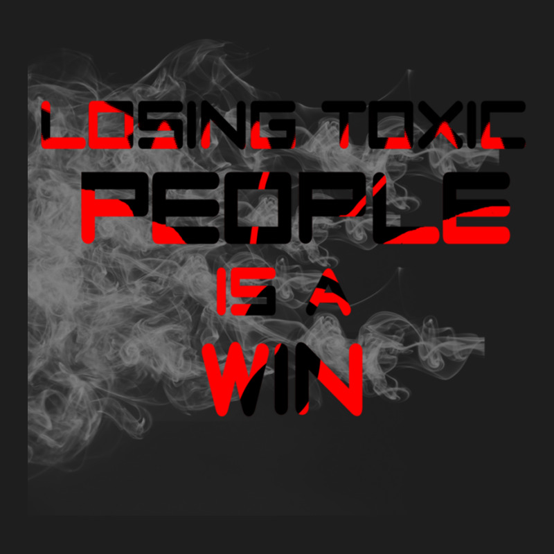 Losing Toxic People Is A Win Classic T-shirt by cm-arts | Artistshot