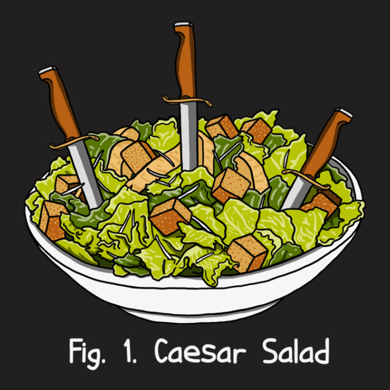 Caesar Salad T-Shirt by cm-arts | Artistshot