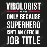 Gift For Superhero Virologist Classic T-shirt | Artistshot