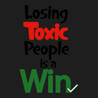 Losing Toxic People Is A Win Classic T-shirt | Artistshot