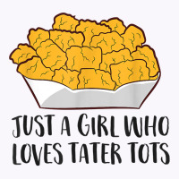 Just A Girl Who Loves Tater Tots Tank Top | Artistshot