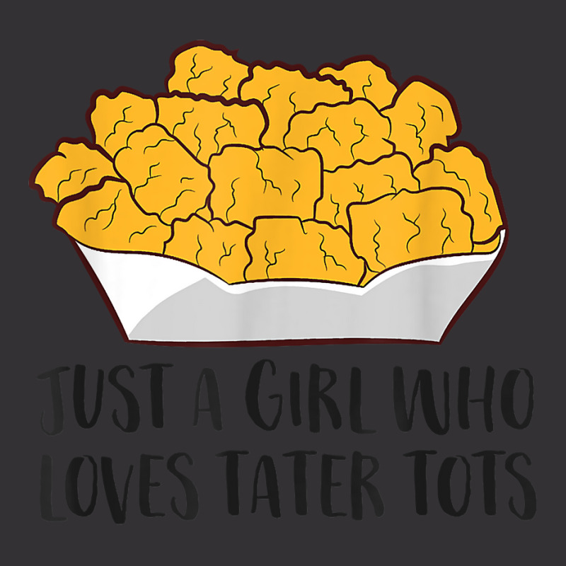 Just A Girl Who Loves Tater Tots Vintage Hoodie | Artistshot