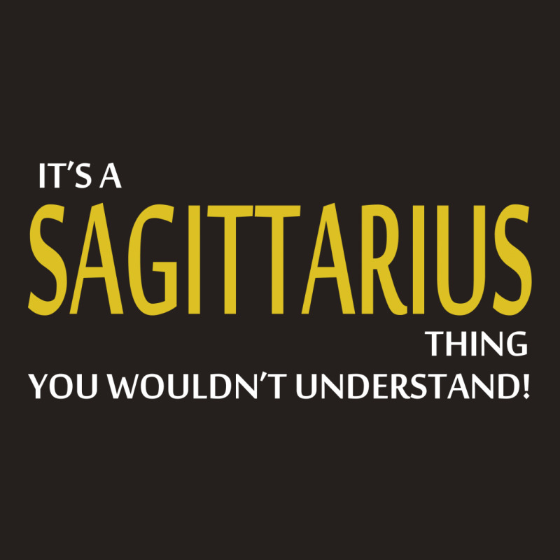 It's A Sagittarius Thing Tank Top | Artistshot