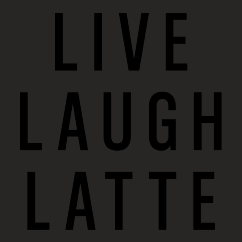 Live Laugh Latte Ladies Fitted T-Shirt by Kuwannin528 | Artistshot