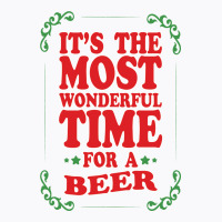 It's The Most Wonderful Time For A Beer T-shirt | Artistshot