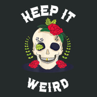 Keep It Weird – Halloween Creepy Skull Spooky Calavera T Shirt Women's Triblend Scoop T-shirt | Artistshot