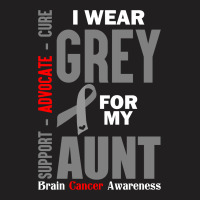 I Wear Grey For My Aunt (brain Cancer Awareness) T-shirt | Artistshot
