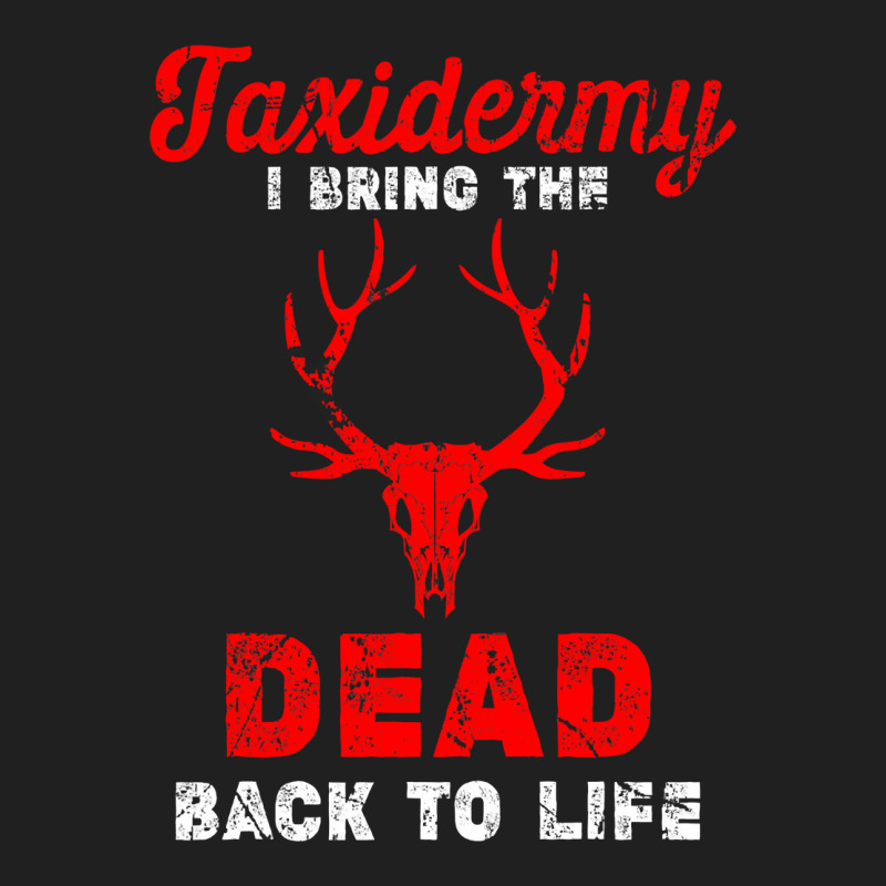 Taxidermist I Bring Dead Back To Life Funny Taxidermy Ladies Polo Shirt by badieu97 | Artistshot