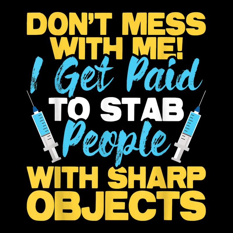 Stab People With Sharp Objects   Phlebotomist Phlebotomy T Shirt Zipper Hoodie | Artistshot