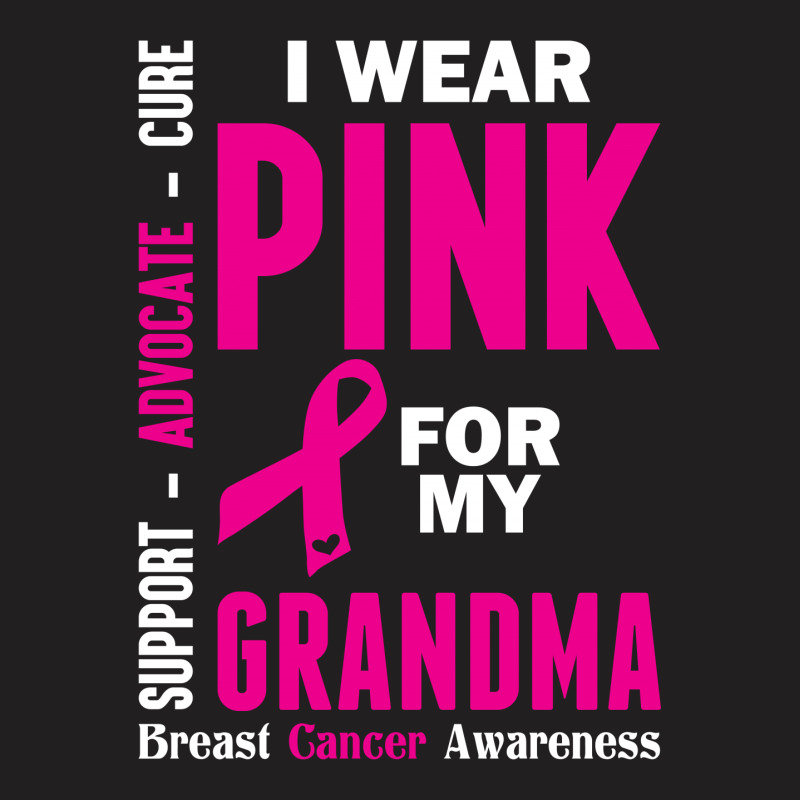 I Wear Pink For My Grandma (breast Cancer Awareness) T-shirt | Artistshot
