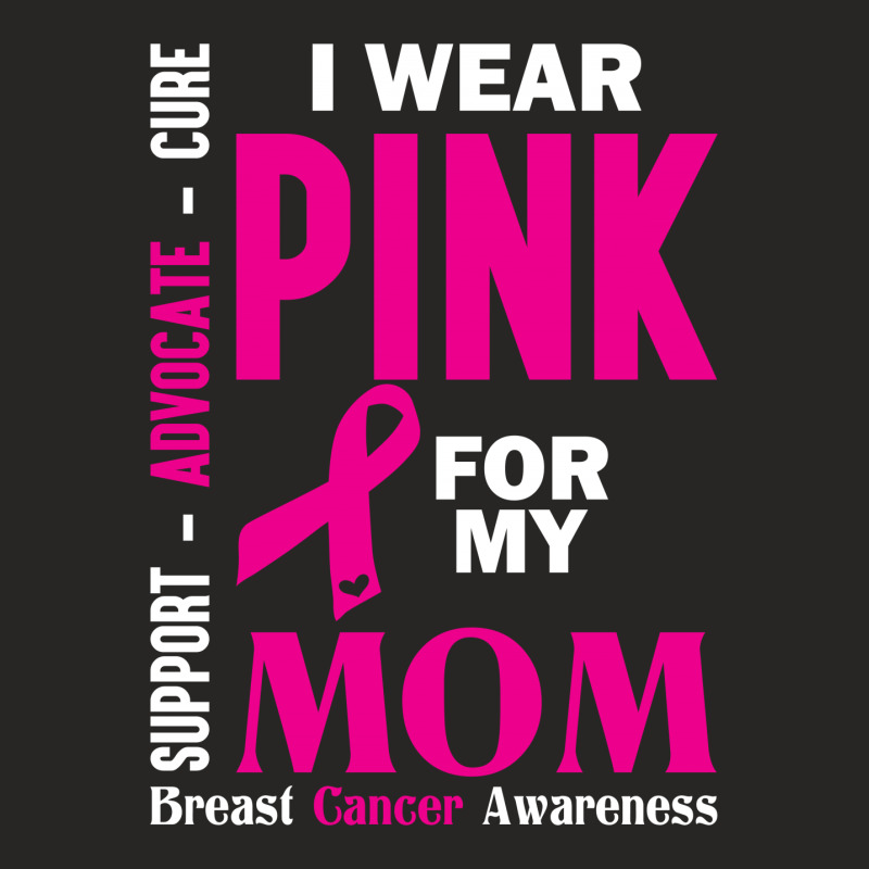 I Wear Pink For My Mom (breast Cancer Awareness) Ladies Fitted T-Shirt by tshiart | Artistshot