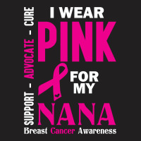 I Wear Pink For My Nana (breast Cancer Awareness) T-shirt | Artistshot