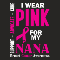 I Wear Pink For My Nana (breast Cancer Awareness) Ladies Fitted T-shirt | Artistshot