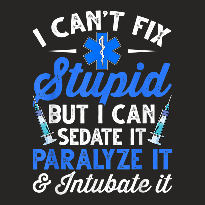 Paramedic Emt Can Sedate And Paralyze Stupid Funny Ems T Shirt Ladies Fitted T-Shirt by cm-arts | Artistshot