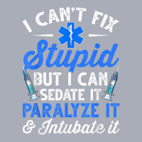 Paramedic Emt Can Sedate And Paralyze Stupid Funny Ems T Shirt Tank Dress | Artistshot