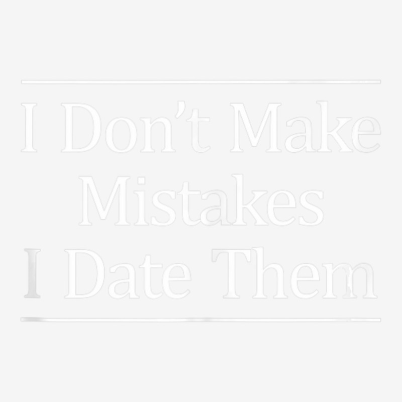 I Don't Make Mistakes I Date Them Travel Mug | Artistshot