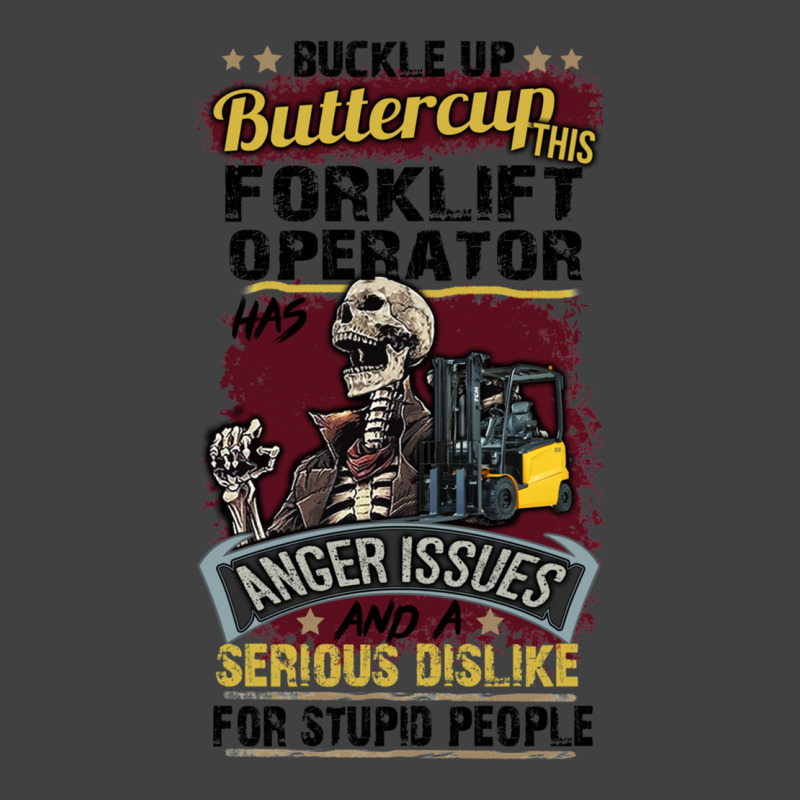 Buckle Up Buttercup This Forklift Operator Has Anger Issues And A Seri Vintage T-Shirt by cm-arts | Artistshot