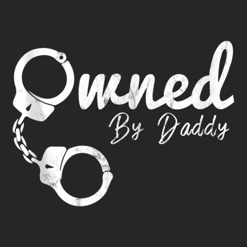 Owned By Daddy Bdsm Ddlg Submissive Dominate Tank Top Ladies Fitted T-Shirt by cm-arts | Artistshot