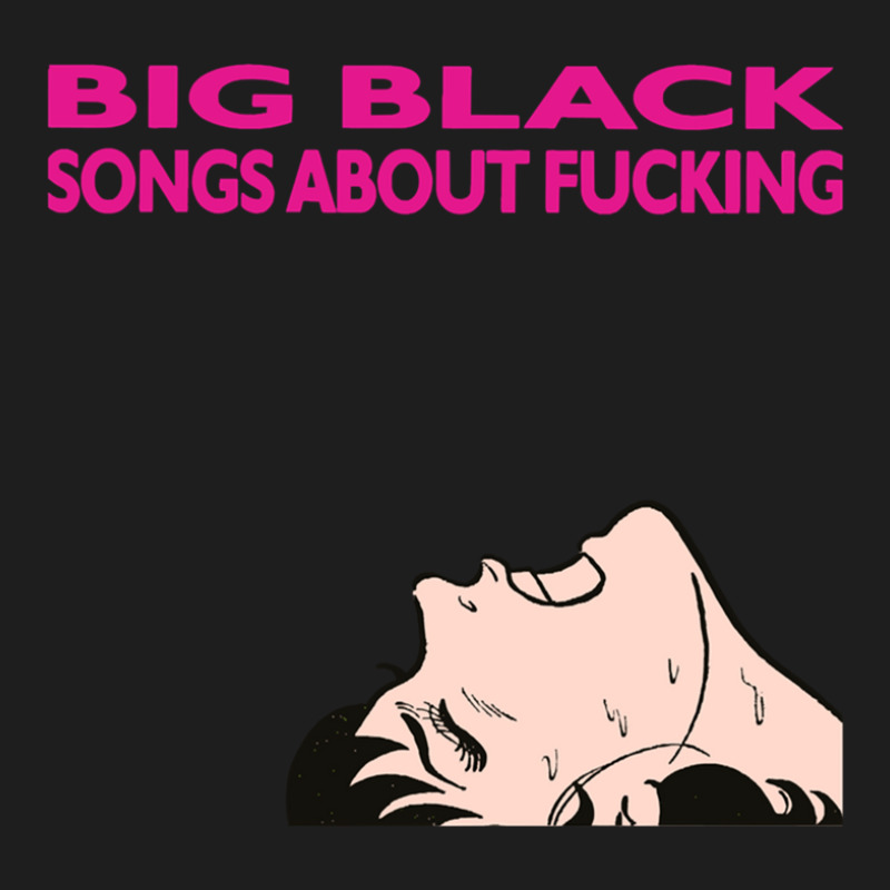 Custom Big Black Songs About Fucking 1 Classic T-shirt By Cm-arts