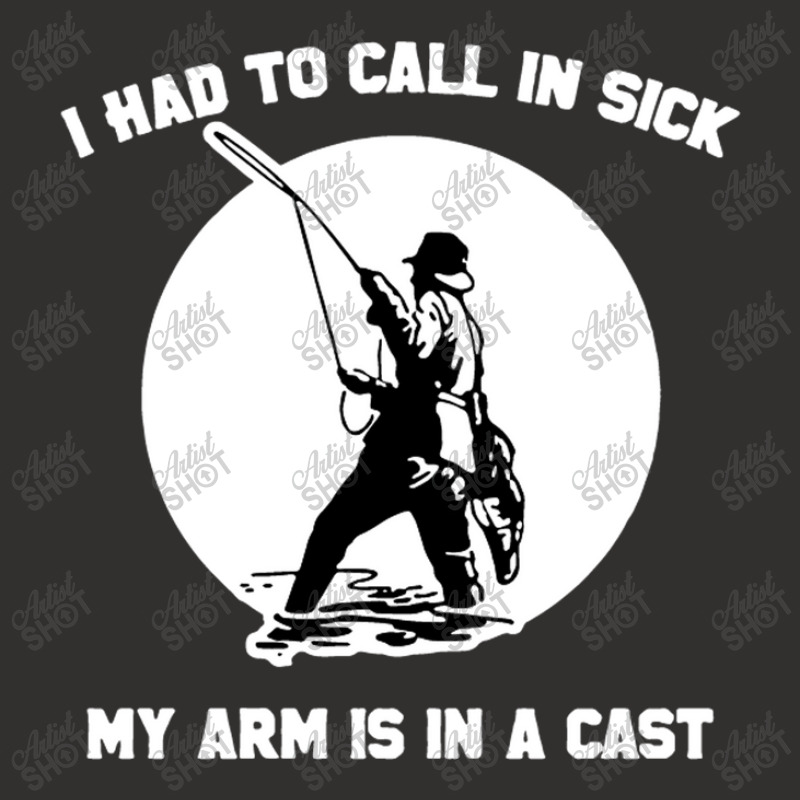 I Had To Call In Sick My Arm Is In A Cast Funny Fishing Champion Hoodie | Artistshot