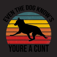 Even The Dog Knows Youre A Cunt - Trendy Desing , Funny T Shirt , Sass Vintage Cap | Artistshot