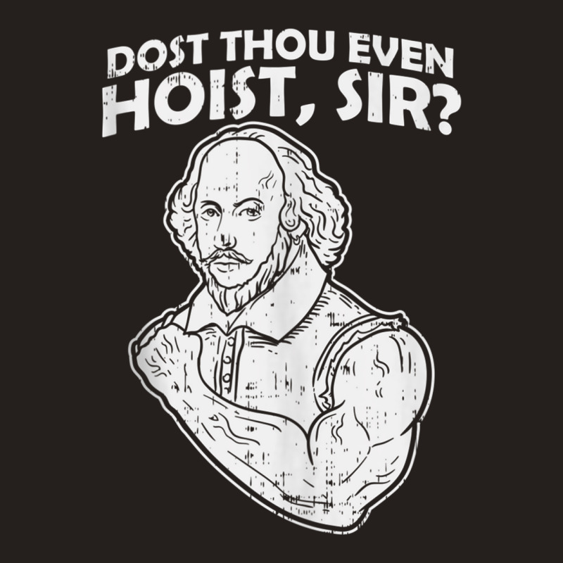 Dost Thou Even Hoist Sir Funny Weight Lifting Gym Men Muscle Tank Top Tank Top | Artistshot