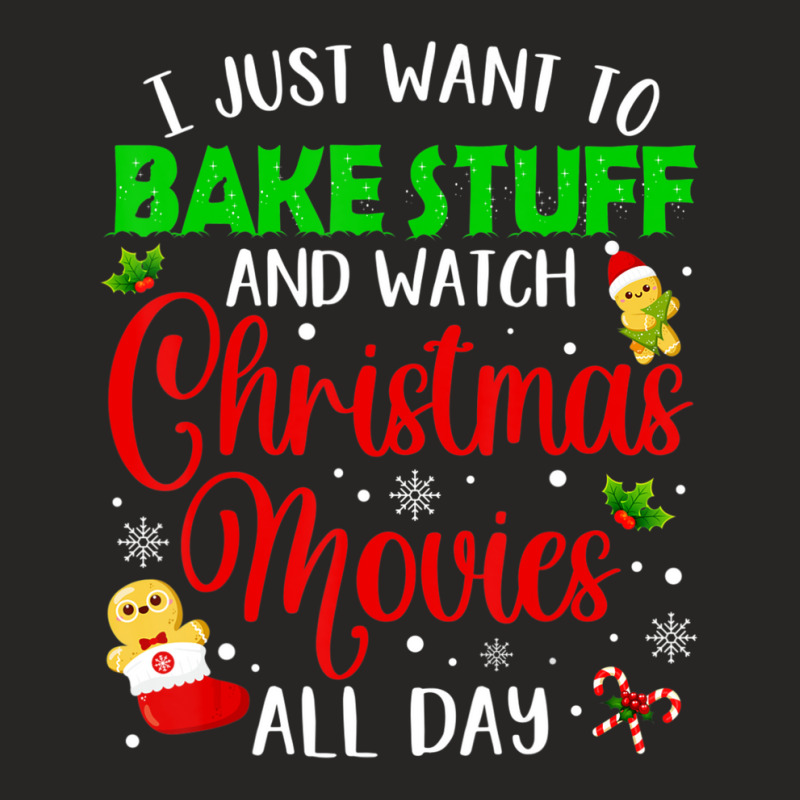 I Just Want To Bake Stuff And Watch Christmas Movies Women Ladies Fitted T-shirt | Artistshot