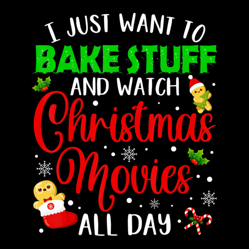 I Just Want To Bake Stuff And Watch Christmas Movies Women Legging | Artistshot