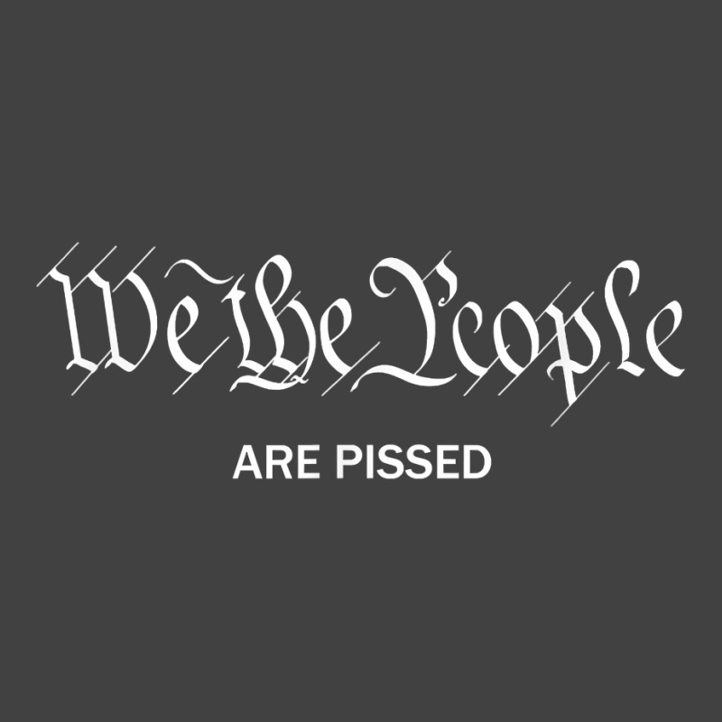 We The People Are Pissed Off Founding Fathers American T Shirt Vintage T-shirt | Artistshot