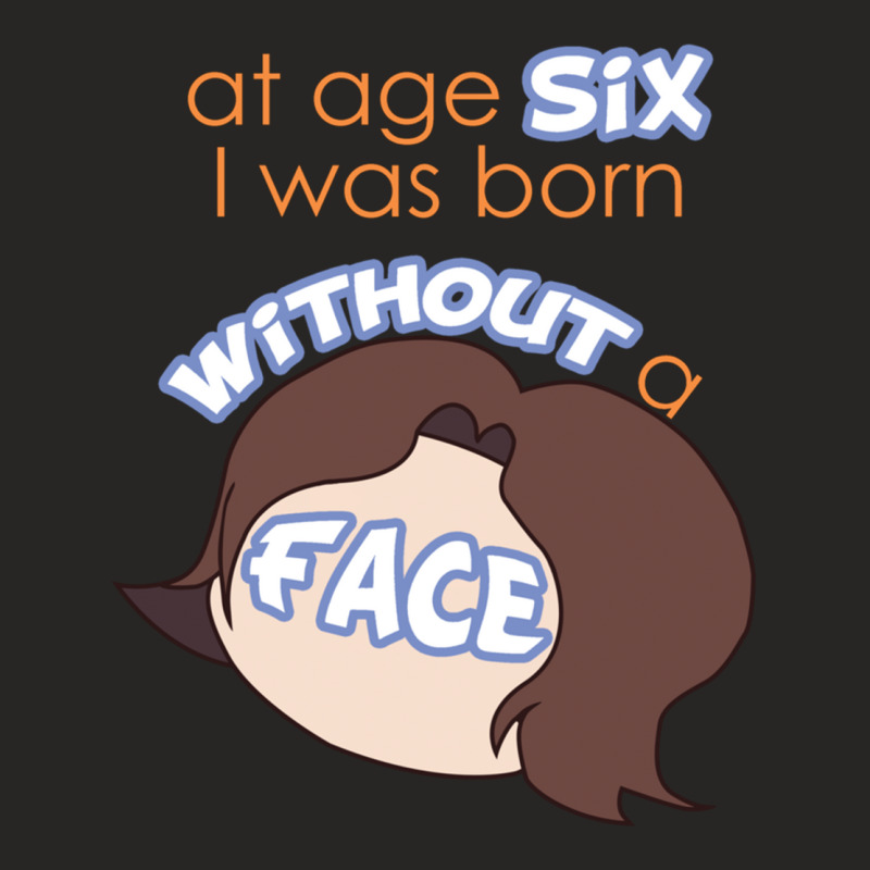 Game Grumps - _quot_at Age Six, I Was Born Without A Face_quot_ Ladies Fitted T-Shirt by cm-arts | Artistshot