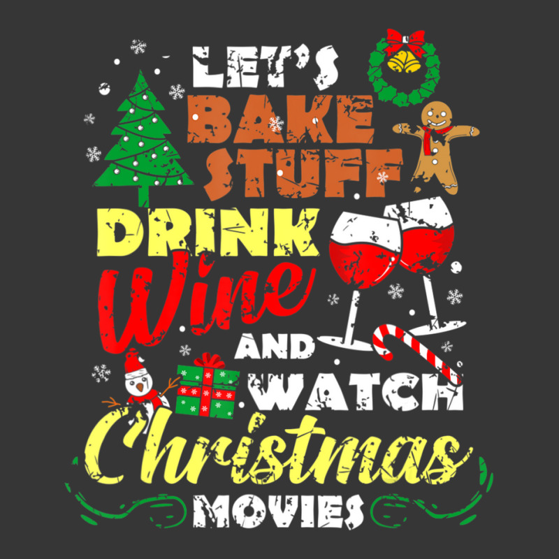 I Just Want To Drink Wine Watch Christmas Movies Xmas Lover Toddler Hoodie | Artistshot