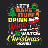 I Just Want To Drink Wine Watch Christmas Movies Xmas Lover Youth Tee | Artistshot