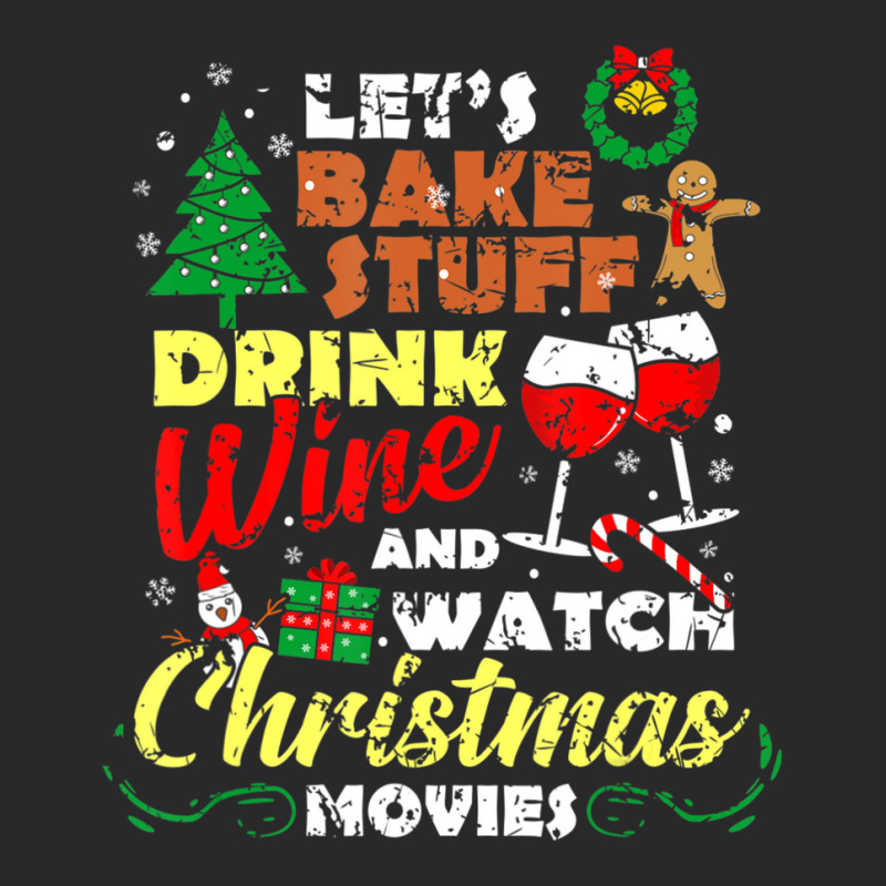 I Just Want To Drink Wine Watch Christmas Movies Xmas Lover Toddler T-shirt | Artistshot