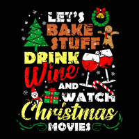 I Just Want To Drink Wine Watch Christmas Movies Xmas Lover Toddler 3/4 Sleeve Tee | Artistshot