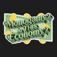 Monogamy In This Economy T Shirt Classic T-shirt | Artistshot