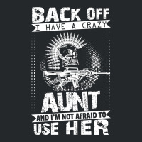 Back Of I Have A Crazy Aunt And I Am Not Afraid To Use Her Crewneck Sweatshirt | Artistshot