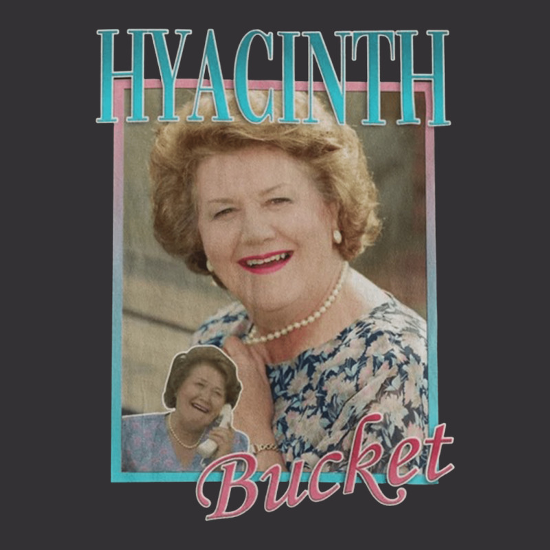 Hyacinth Bucket, Hyacinth, Bucket, The Hyacinth Bucket, Hyacinth Bucke Vintage Hoodie | Artistshot