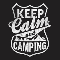 Keep Calm And Go Camping T-shirt | Artistshot